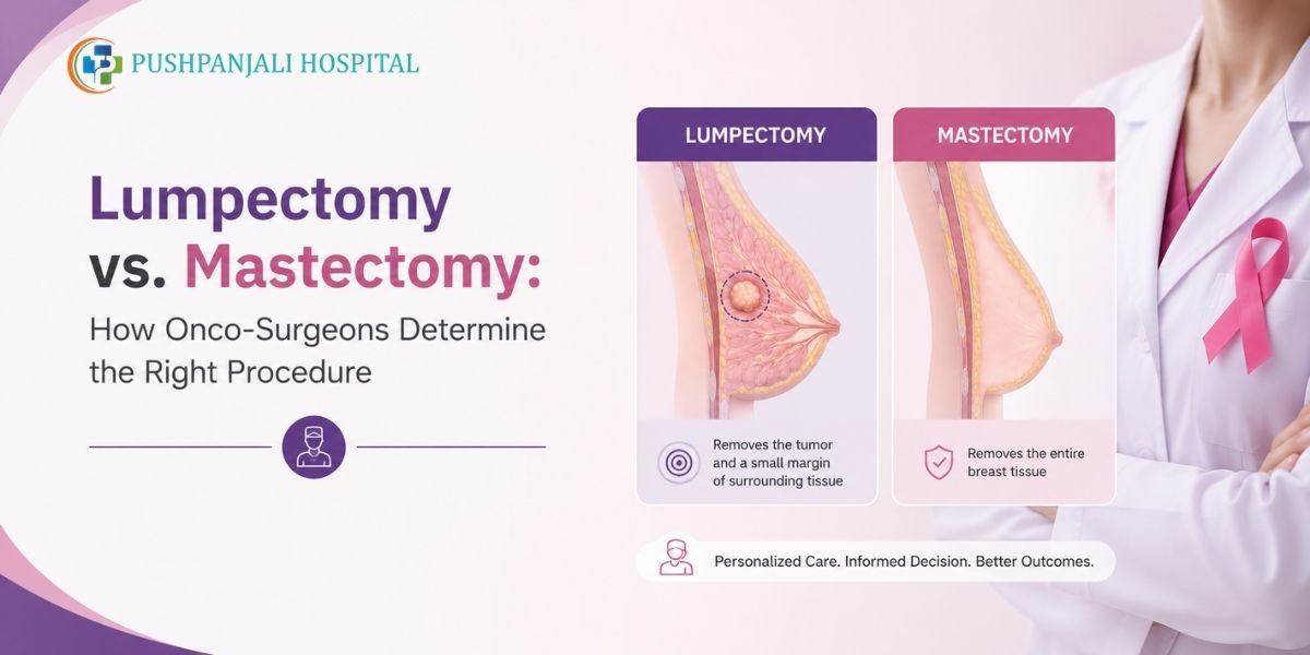 Lumpectomy vs. Mastectomy: How Onco-Surgeons Determine the Right Procedure